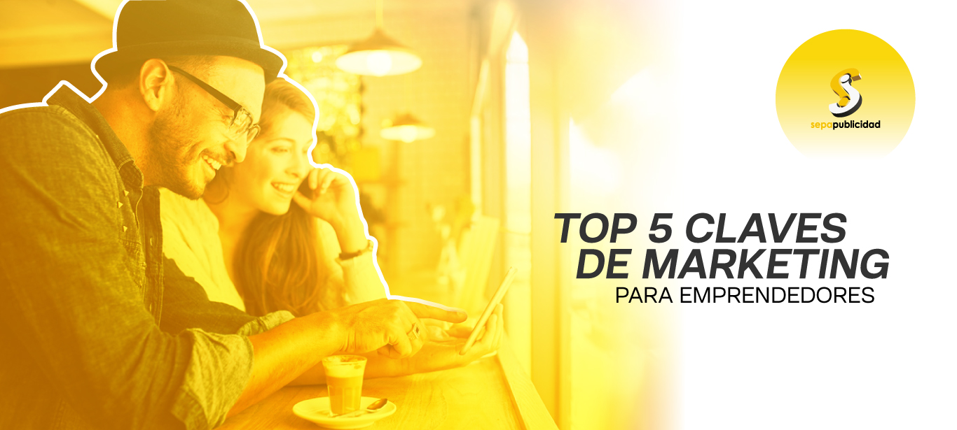 TOP 5 CLAVES DE MARKETING PARA EMPRENDEDORES Agencia Digital Bogota